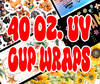 40 oz UV Cup Wraps