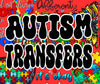 Autism DTF Transfers
