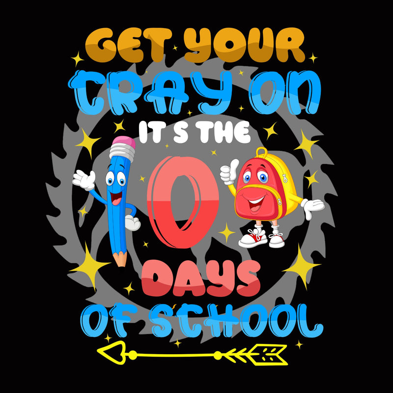 Get your Cray On 100th Day of School DTF Print