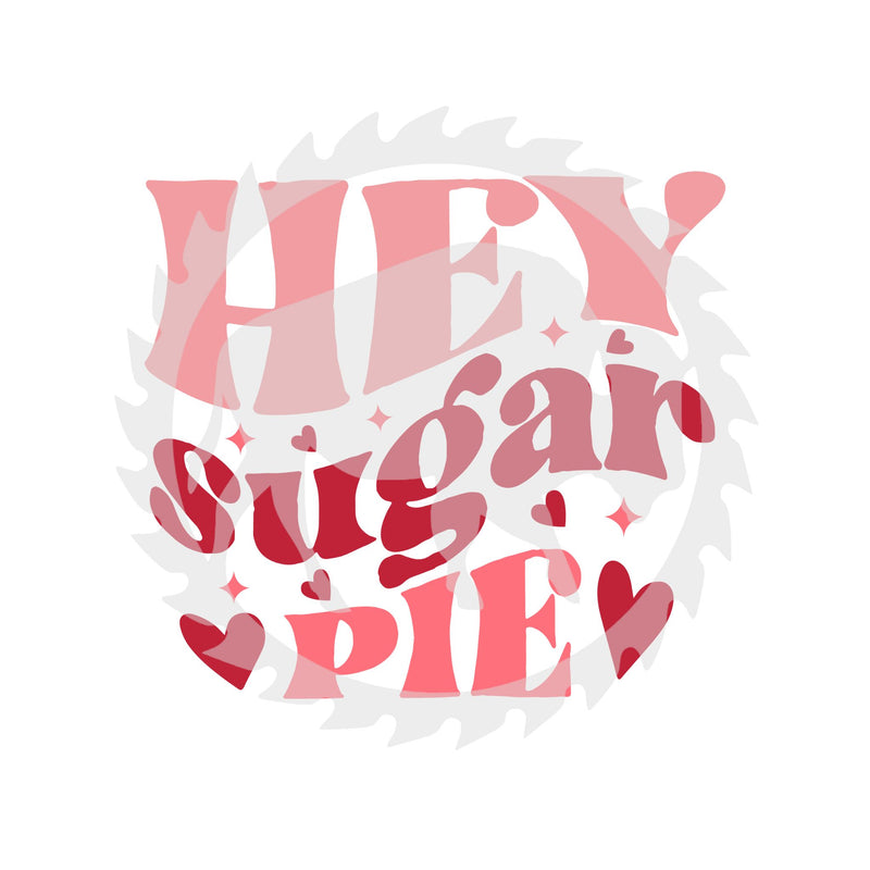Hey Sugar Pie Valentine's Day DTF Print