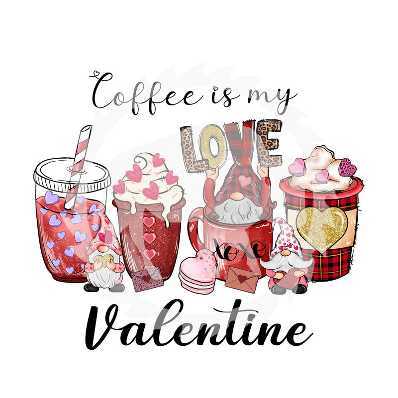 Coffee is my Valentine DTF Print