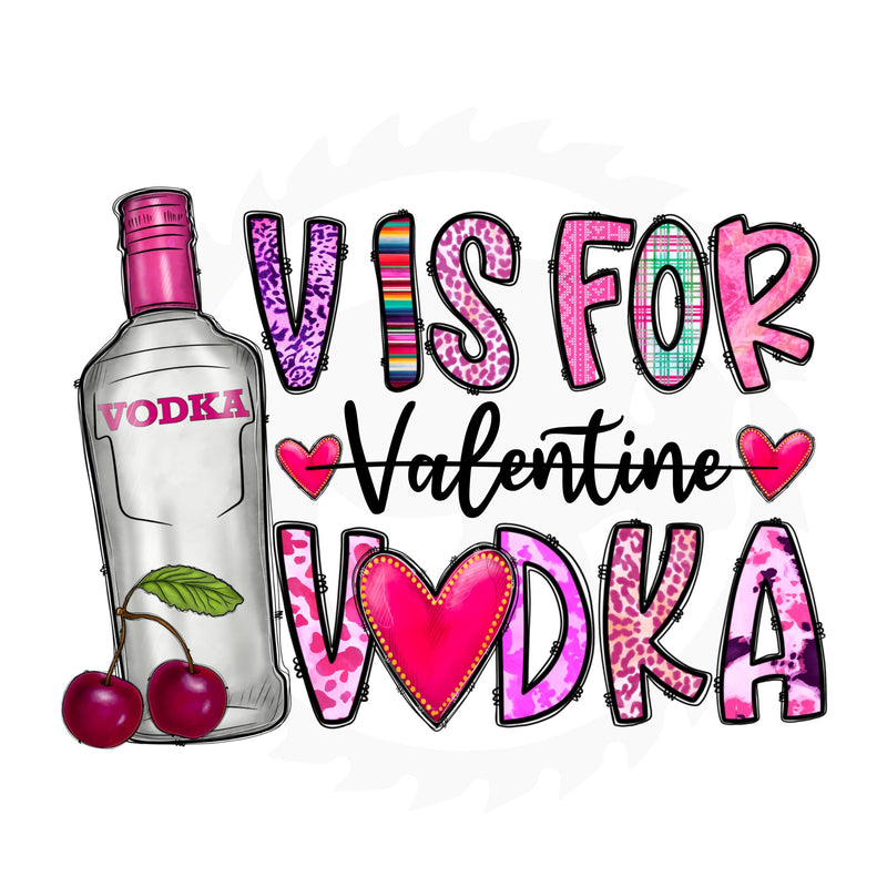 V is For Vodka Valentine's Day DTF Print