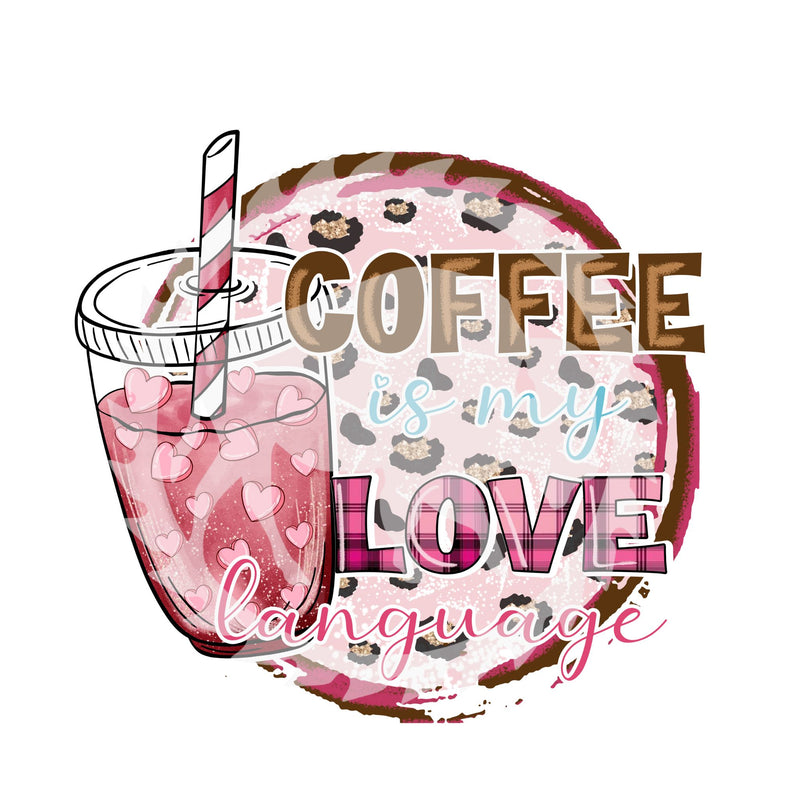 Coffee is my Love Language Valentine DTF Print