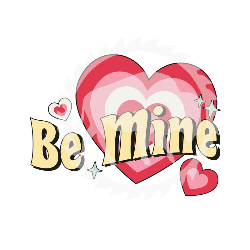 Be Mine Valentine's Day DTF Print