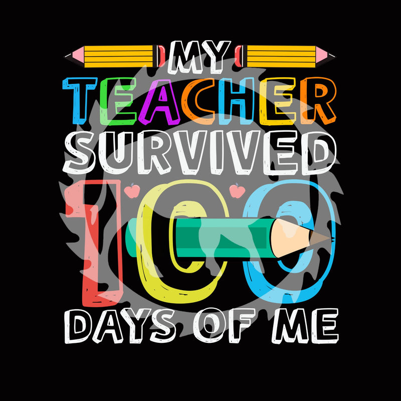 My Teacher Survived100 Days of me DTF Print