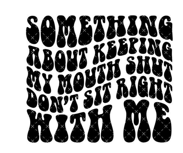 Keeping my mouth shut DTF Print